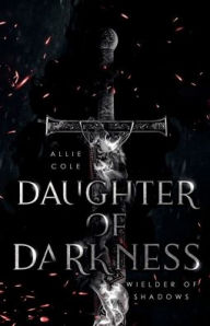 Online book downloading Daughter of Darkness: Wielder of Shadows RTF CHM FB2 in English by Allie Cole, Allie Cole 9798988124115