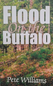 Title: Flood on the Buffalo, Author: Pete Williams