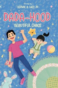 Title: Dada-hood: Beautiful Chaos:, Author: Germie Lazo