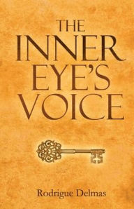 Title: The Inner Eye's Voice, Author: Rodrigue Delmas