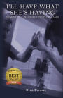 I'll Have What She's Having: Memoir of a Reformed People Pleaser