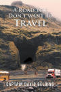 A Road You Don't Want To Travel