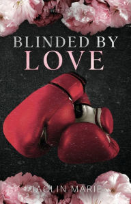 Title: Blinded By Love, Author: Jaclin Marie