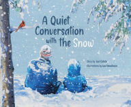 Title: A Quiet Conversation with the Snow, Author: Lori Colvin