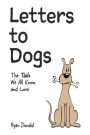 Letters to Dogs: The Tails We All Know and Love