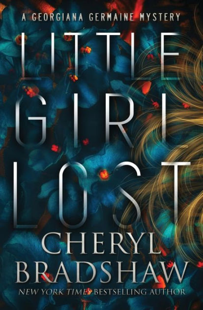 Little Girl Lost by Cheryl Bradshaw, Paperback | Barnes & Noble®