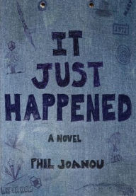 Title: It Just Happened, Author: Phil Joanou