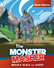 Title: The Monster Masher / Malula, Alula, and Alexo, Author: Glenn Osborne