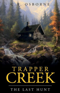Download english ebooks for free Trapper Creek / The Last Hunt 9798988169680 (English Edition) by Glenn Osborne PDB MOBI