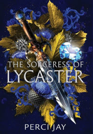 Title: The Sorceress of Lycaster, Author: Perci Jay