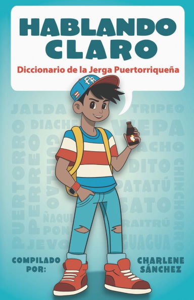 Hablando Claro: Diccionario de la Jerga Puertorriqueï¿½a