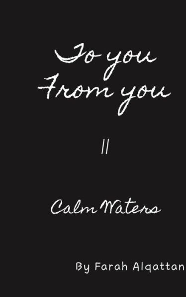 To you From you II: Calm Waters