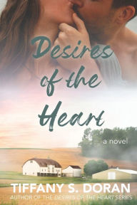 Title: Desires of the Heart, Author: Tiffany S Doran