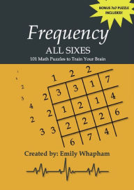 Title: Frequency All Sixes: 101 Math Puzzles to Train Your Brain, Author: Emily Whapham