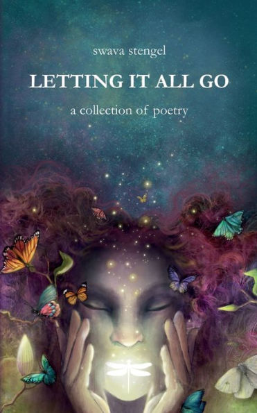 Letting It All Go: A Collection of Poetry