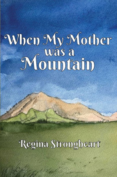 When My Mother was a Mountain