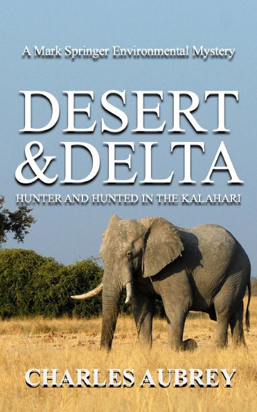 Desert and Delta: Hunter and Hunted in the Kalahari