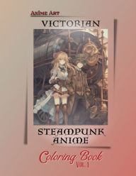 Title: Anime Art Victorian Steampunk Anime Coloring Book Vol. 1, Author: Claire Reads