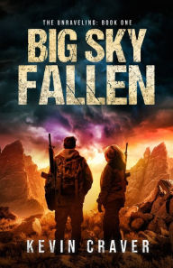 Online google book download to pdf Big Sky Fallen: The Unraveling: Book One 9798988216605 PDF CHM