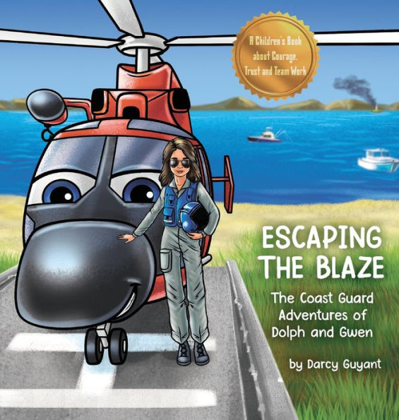 Escaping The Blaze: The Coast Guard Adventures of Dolph and Gwen