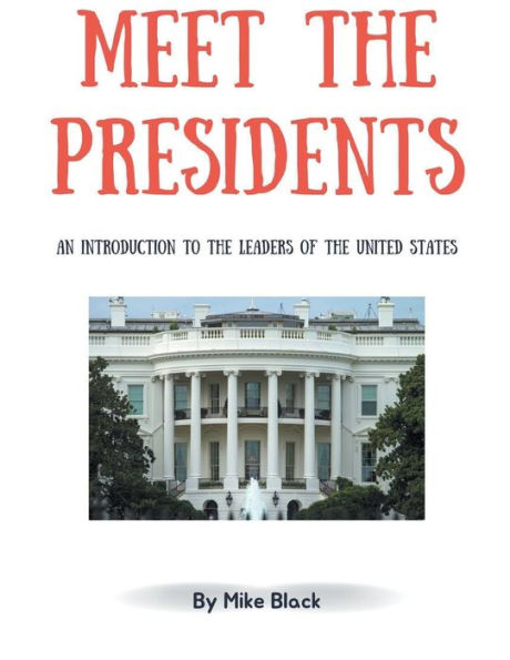 Meet the Presidents: An Introduction to Leaders of United States