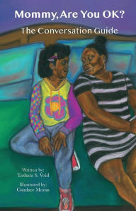 Title: Mommy, Are You Ok? The Conversation Guide, Author: Tashara S. Void