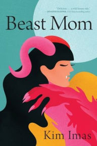 Free ebook download pdf format Beast Mom: A Novel (English literature)