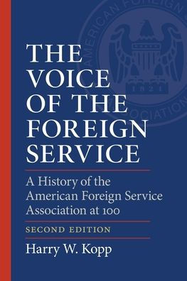 the Voice of Foreign Service: A History American Service Association at 100