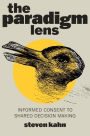 The Paradigm Lens: Informed Consent to Shared Decision Making