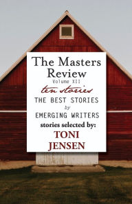 Title: Masters Review Volume XII: With Stories Selected by Toni Jensen, Author: Toni Jensen