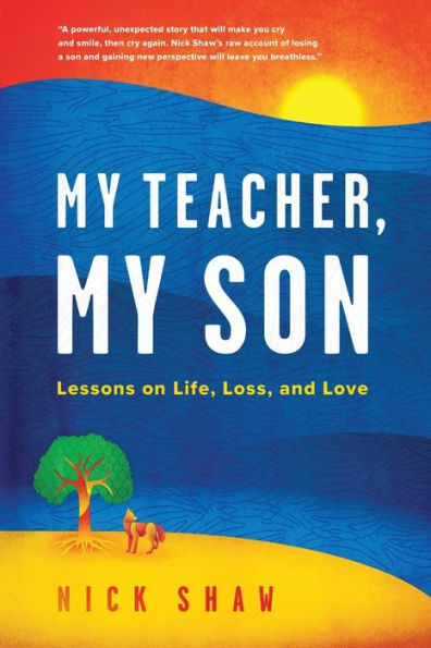 My Teacher, My Son: Lessons on Life, Loss, and Love