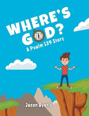 Where's God?: A Psalm 139 Story