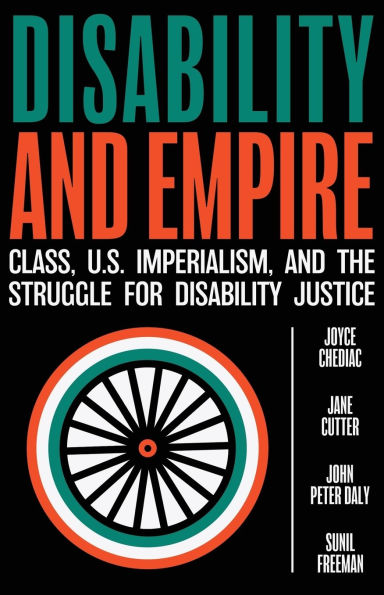 Disability and Empire: Class, US Imperialism, and the Struggle for Disability Justice