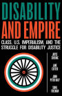 Disability and Empire: Class, US Imperialism, and the Struggle for Disability Justice