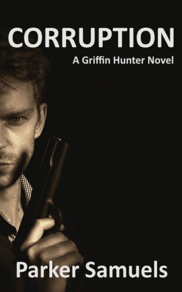 CORRUPTION: A Griffin Hunter Novel