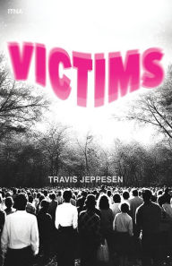 Title: Victims, Author: Travis Jeppesen