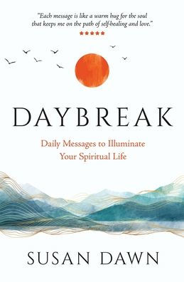 Daybreak: Daily Messages to Illuminate Your Spiritual Life