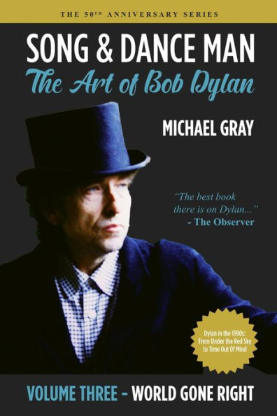 Song & Dance Man: The Art of Bob Dylan - Vol. 3 World Gone Right: Dylan's Work in the 1990s from Under The Red Sky through Time Out Of Mind