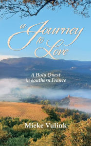 Title: A Journey to Love, Author: Mieke Vulink