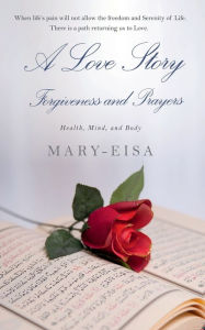 Title: A Love Story Forgiveness and Prayers, Author: Mary Eisa