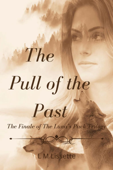 The Pull of Past: Finale Luna's Pack Trilogy