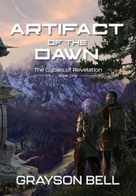 Title: Artifact of the Dawn, Author: Grayson Bell