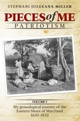 Pieces of Me Patriotism: My genealogical journey of the Eastern Shore of Maryland