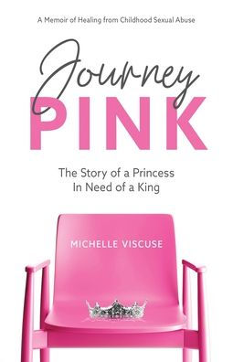 Journey PINK: The Story of a Princess In Need of a King