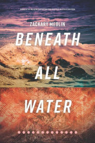 Download english ebooks for free Beneath All Water by Zack Medlin