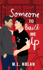 Free online ebook to download Someone to Build Me Up ePub MOBI by M.L. Nolan in English 9798988338635