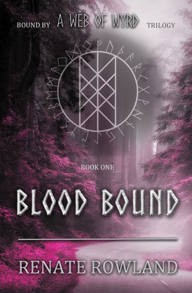 Blood Bound: Bound by A Web Of Wyrd Trilogy