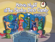 Title: Movie Night at the Spike Dino Family: An Adventure in Numbers, Author: Gregory Getner