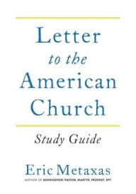 Title: Letter to the American Church Study Guide, Author: Eric Metaxas