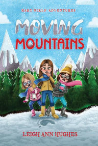Title: Moving Mountains, Author: Leigh Ann Hughes